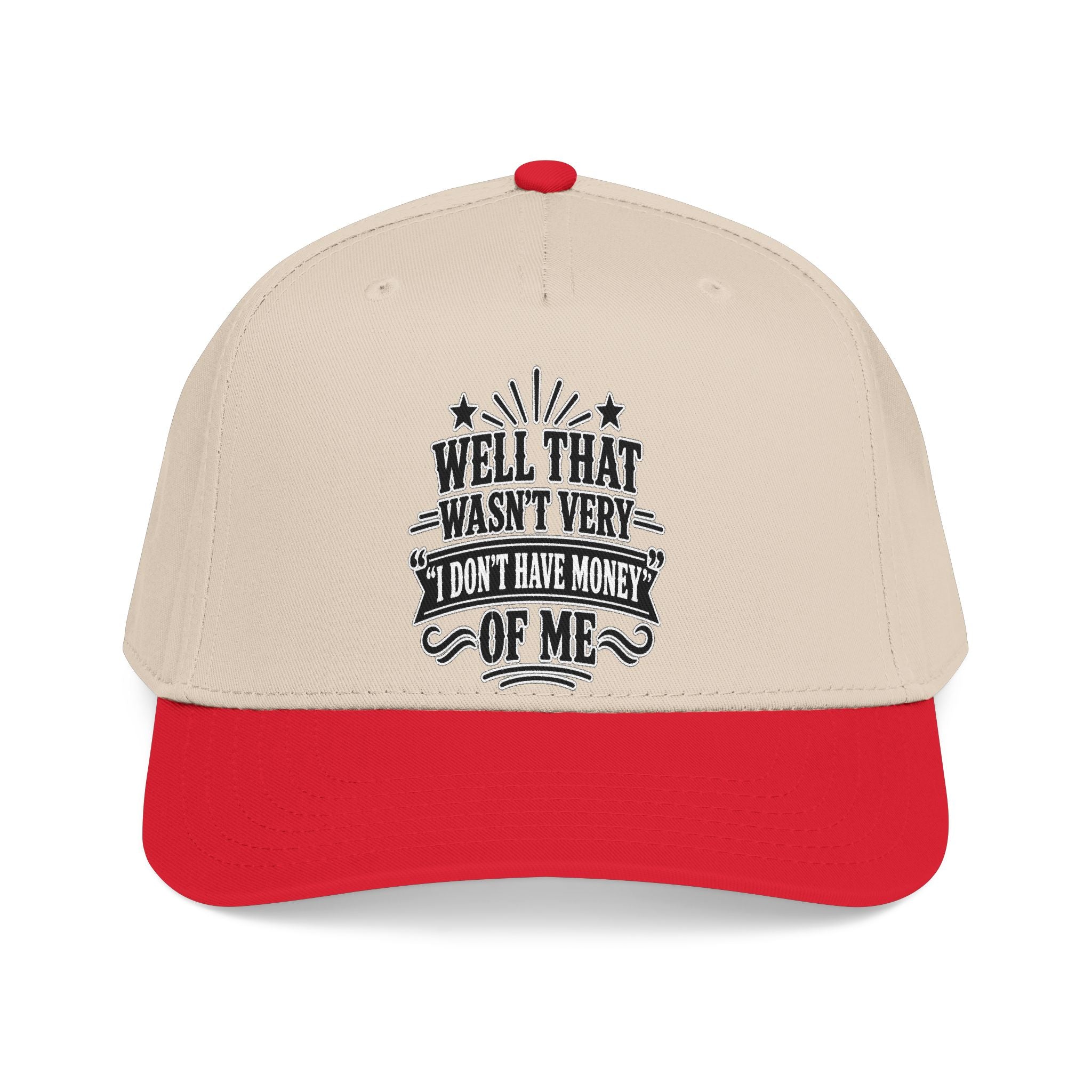 Baseball Cap – "Well That Wasn’t Very — I Don’t Have Money Of Me"