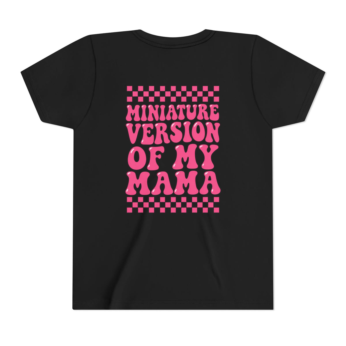 "Miniature Version of My Mama"  T‑Shirt
