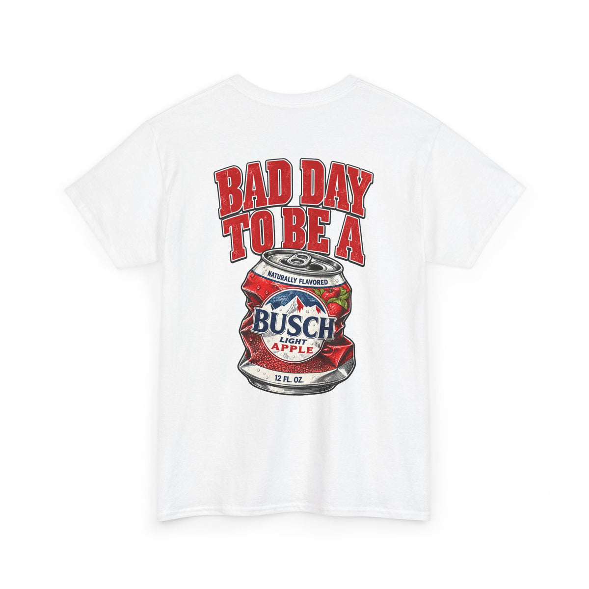 "Bad Day to Be a bush apple T-shirt