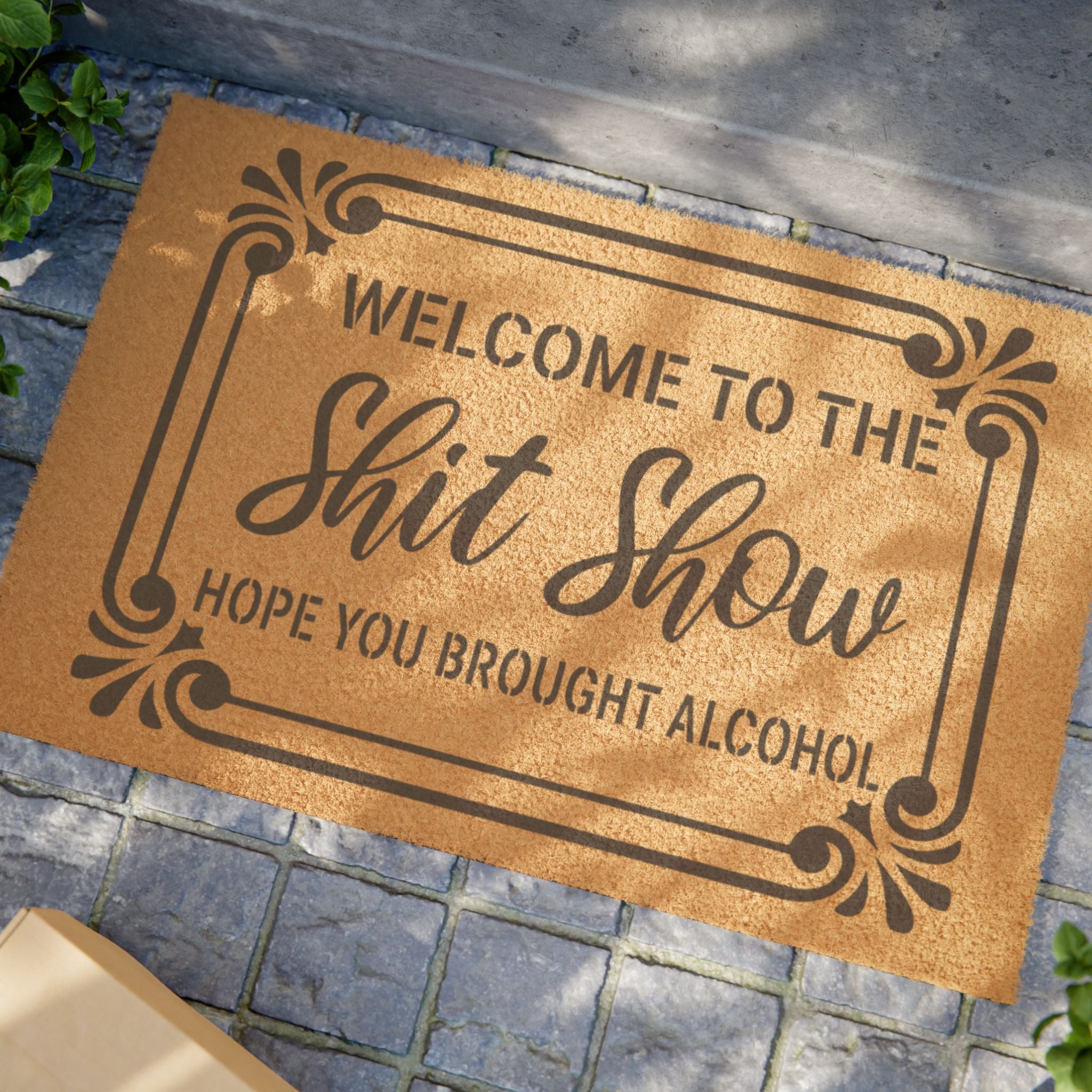 Doormat  "Welcome to the Shit Show, Hope You Brought Alcohol"