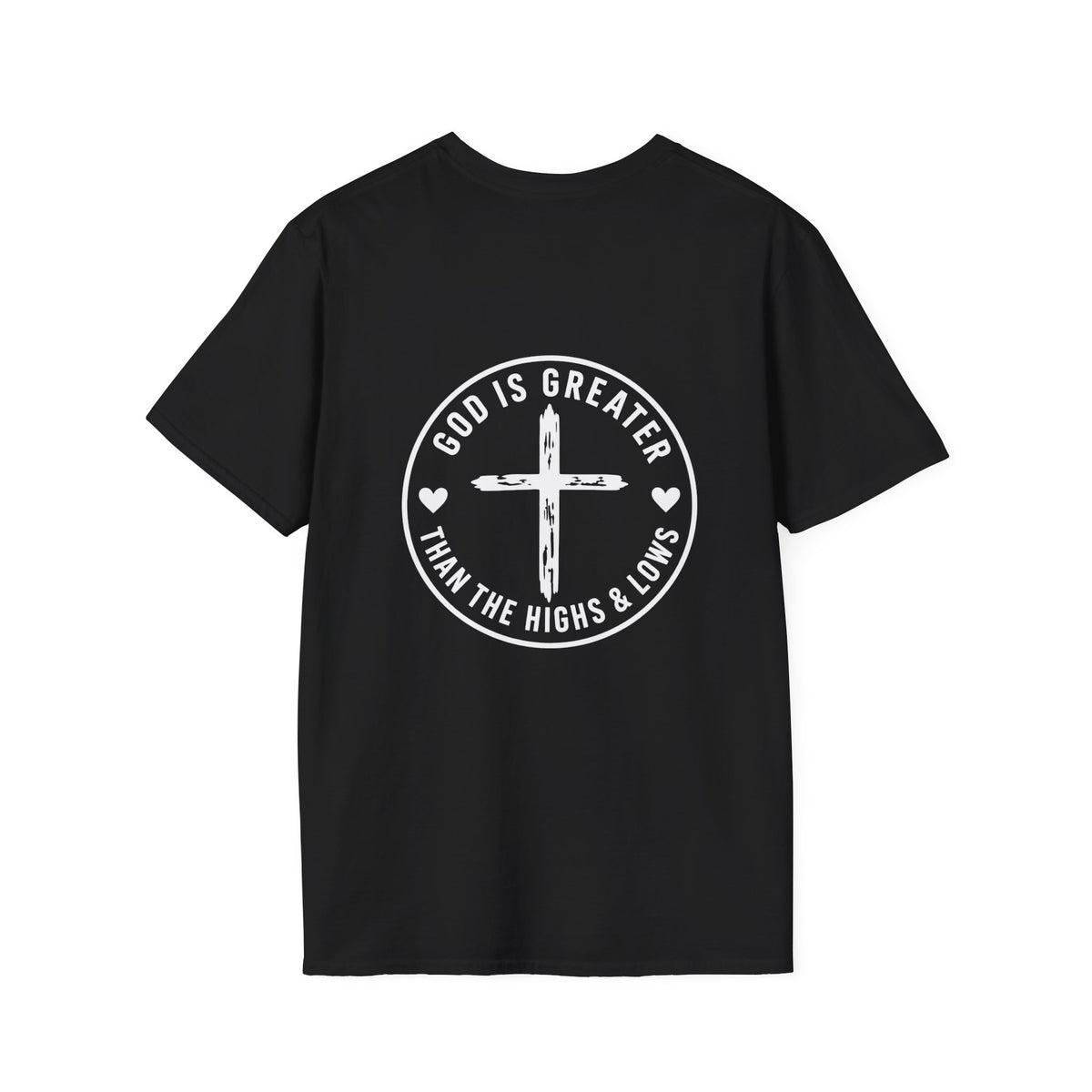 God is greater than the highs & lows. T-shirt