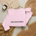 Crewneck — "Make Heaven Crowded"