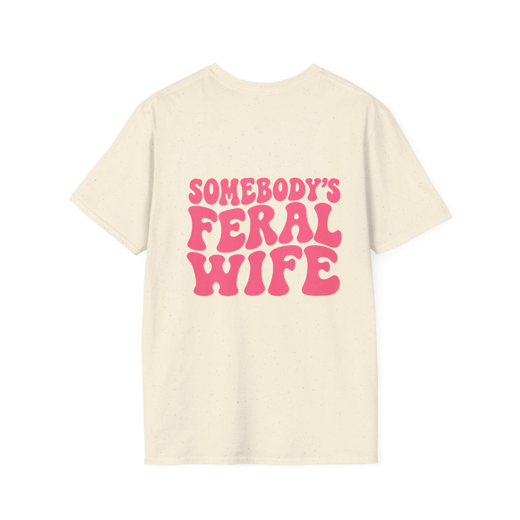 Somebody's Feral Wife  T-Shirt