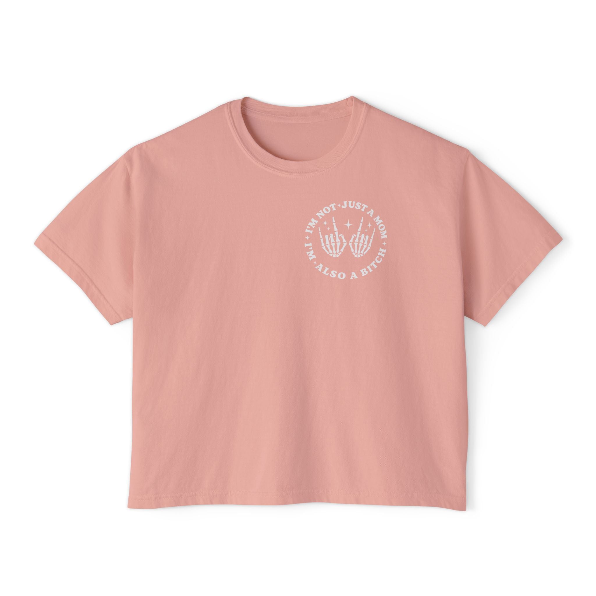 Women's Boxy Tee — "I'm Not Just a Mom, I'm Also a Bitch" Graphic Tee