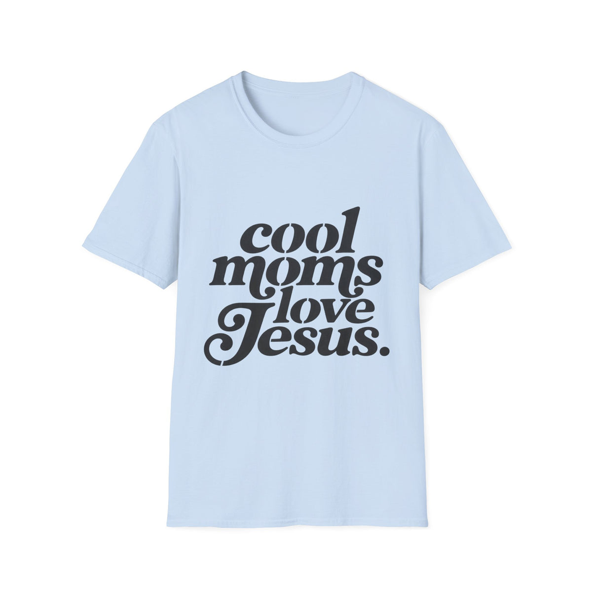 Cool Moms Love Jesus T-Shirt