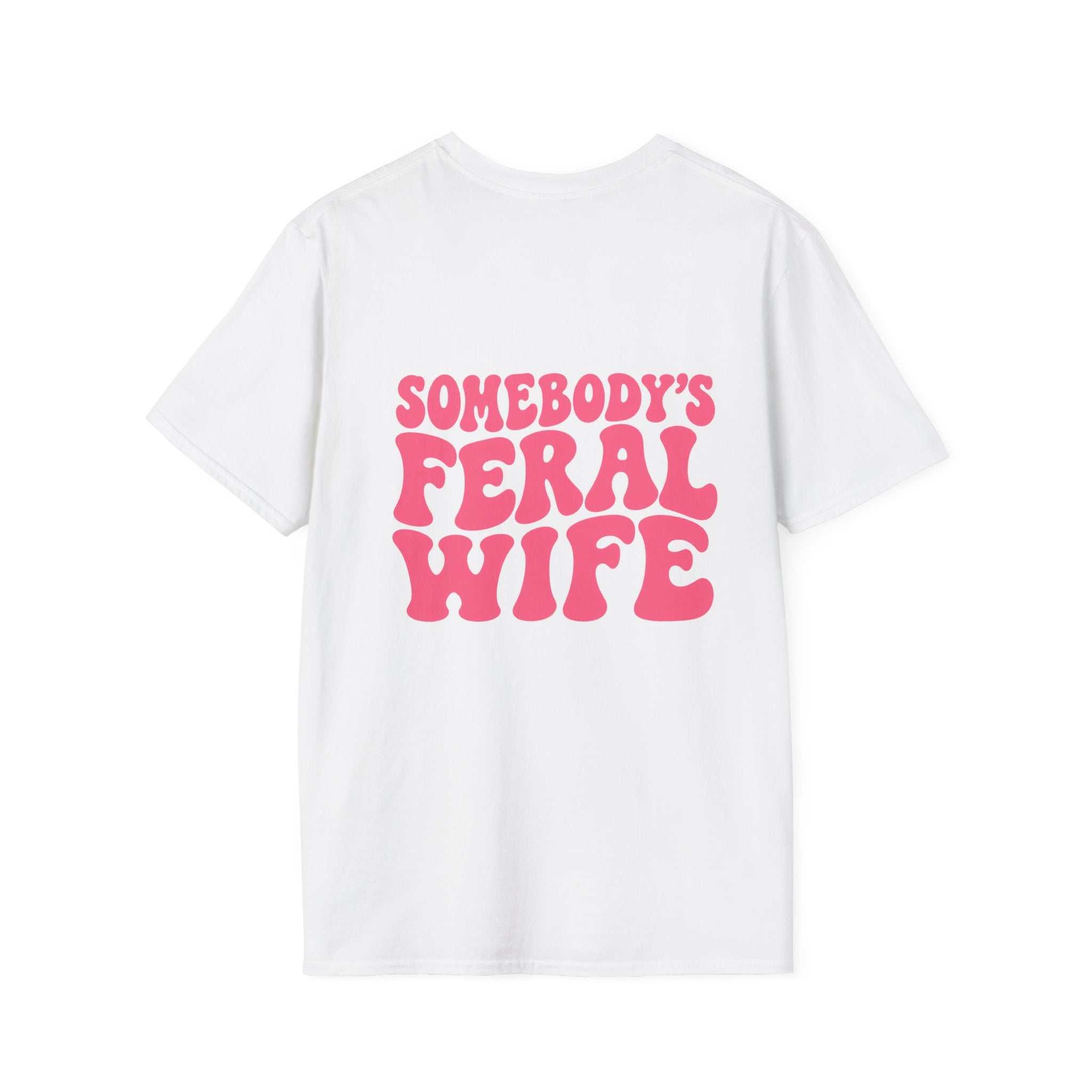 Somebody's Feral Wife  T-Shirt