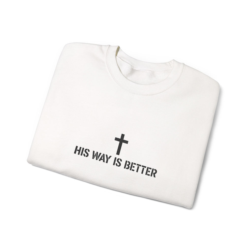 Christian Crewneck Sweatshirt — "His Way Is Better" Cross Design
