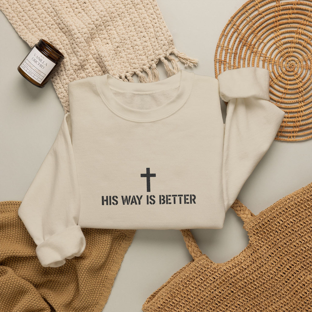 Christian Crewneck Sweatshirt — "His Way Is Better" Cross Design
