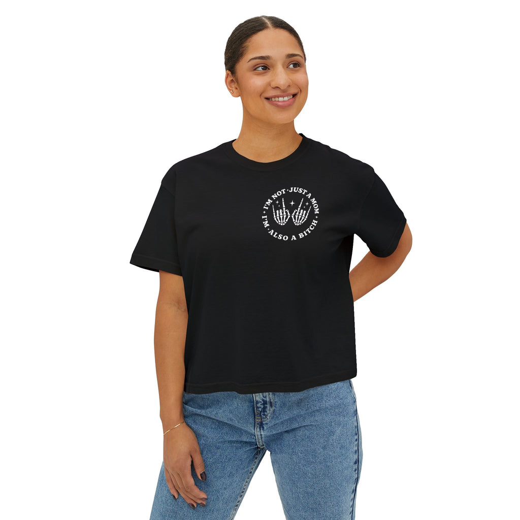 Women's Boxy Tee — "I'm Not Just a Mom, I'm Also a Bitch" Graphic Tee
