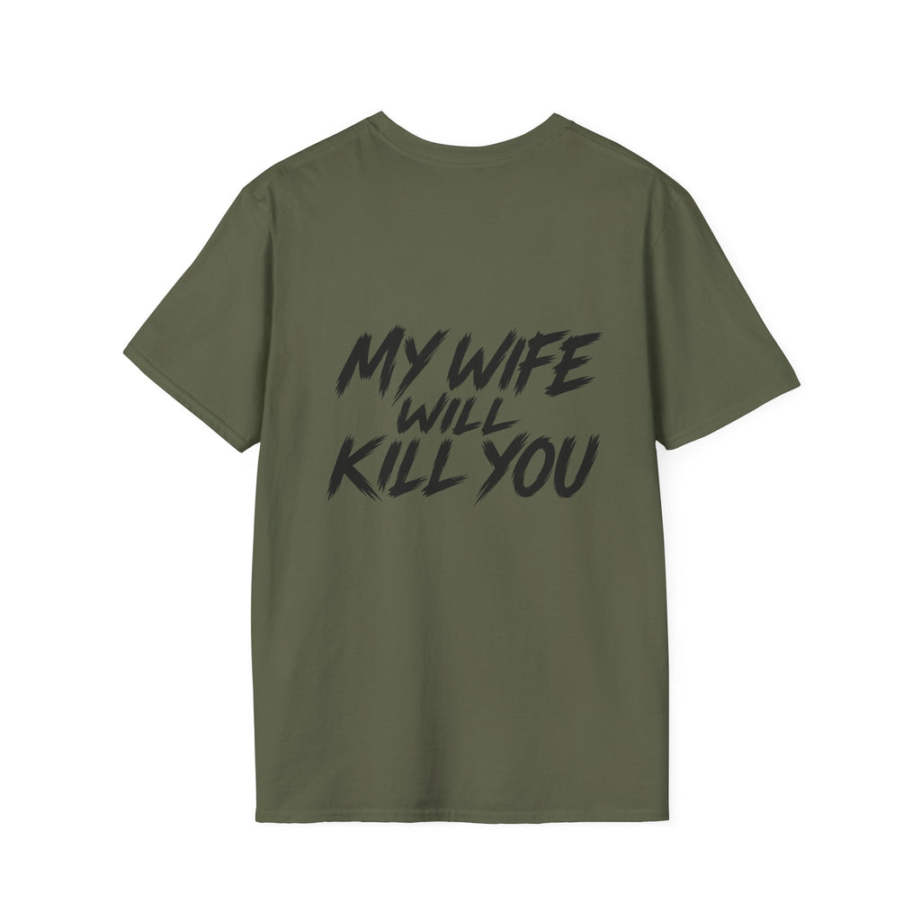 My wife will kill you T-shirt