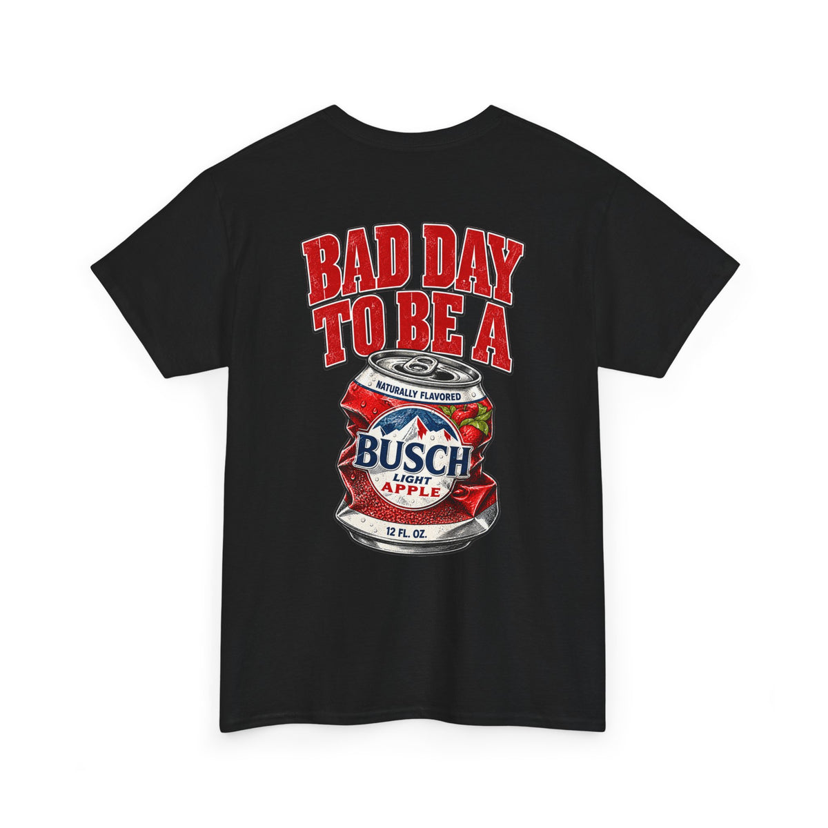 "Bad Day to Be a bush apple T-shirt