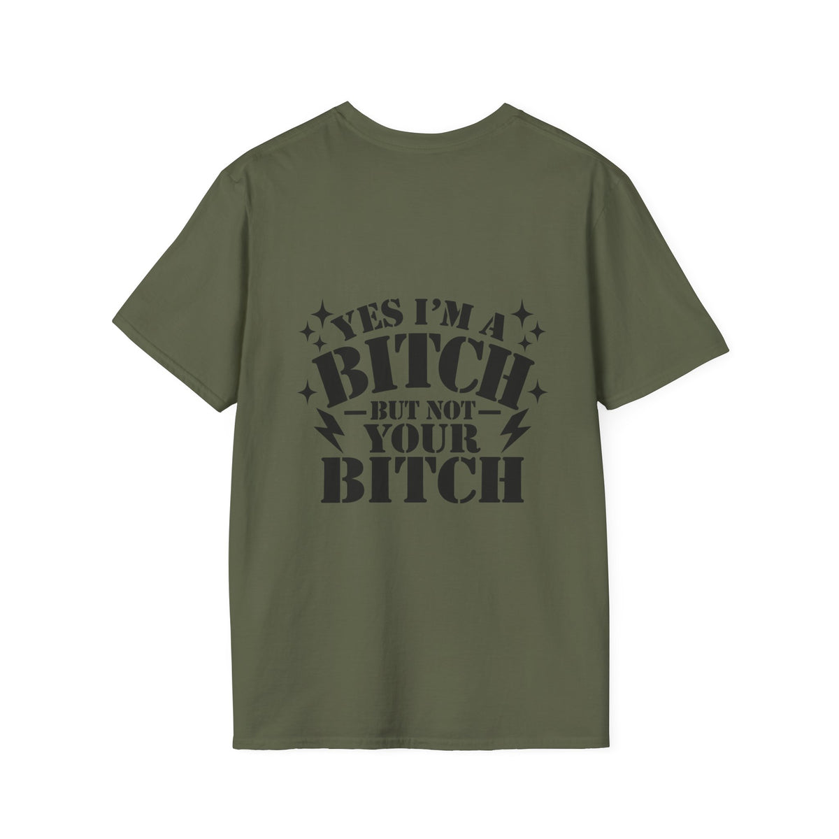 yes im a bitch- but not your bitch T-shirt