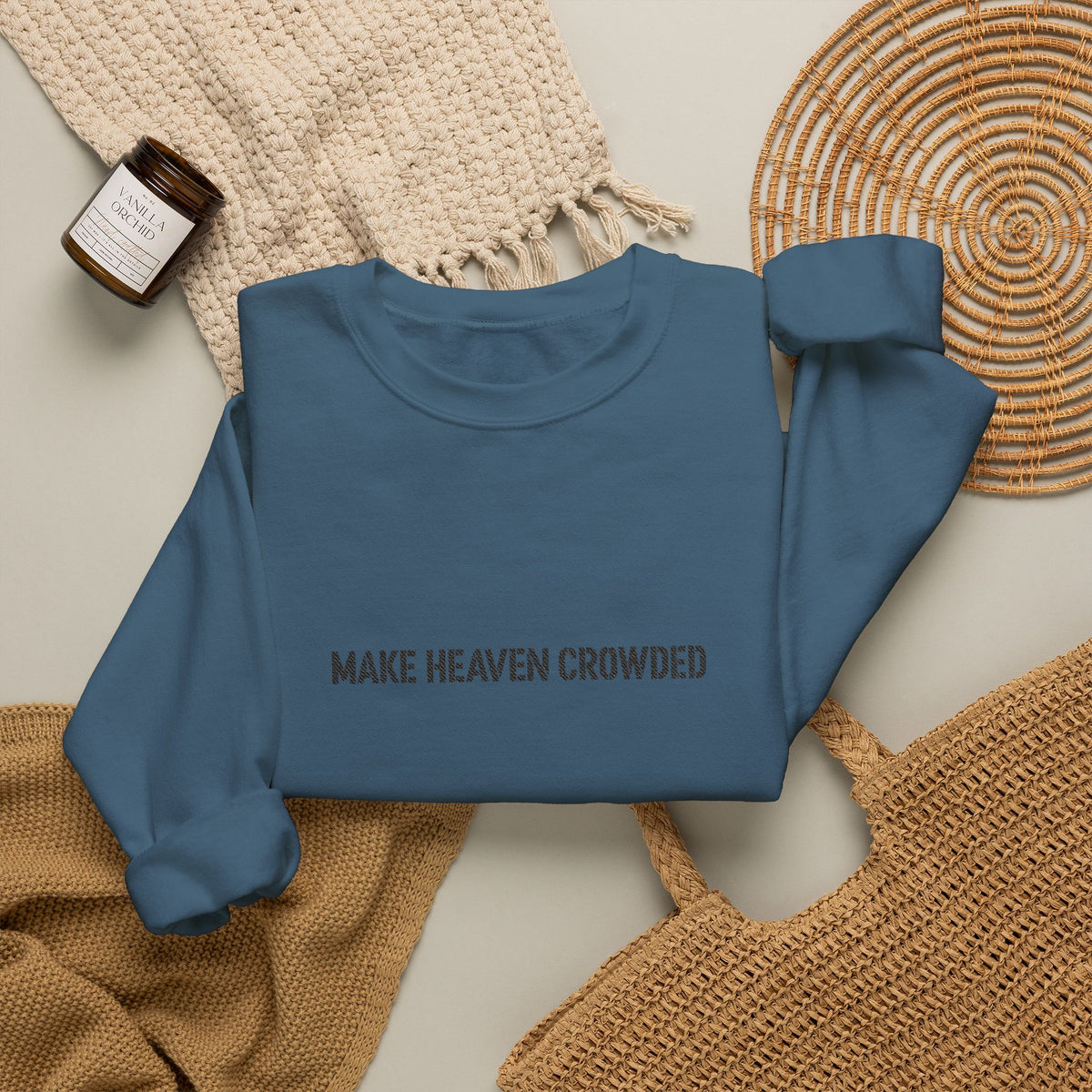 Crewneck — "Make Heaven Crowded"