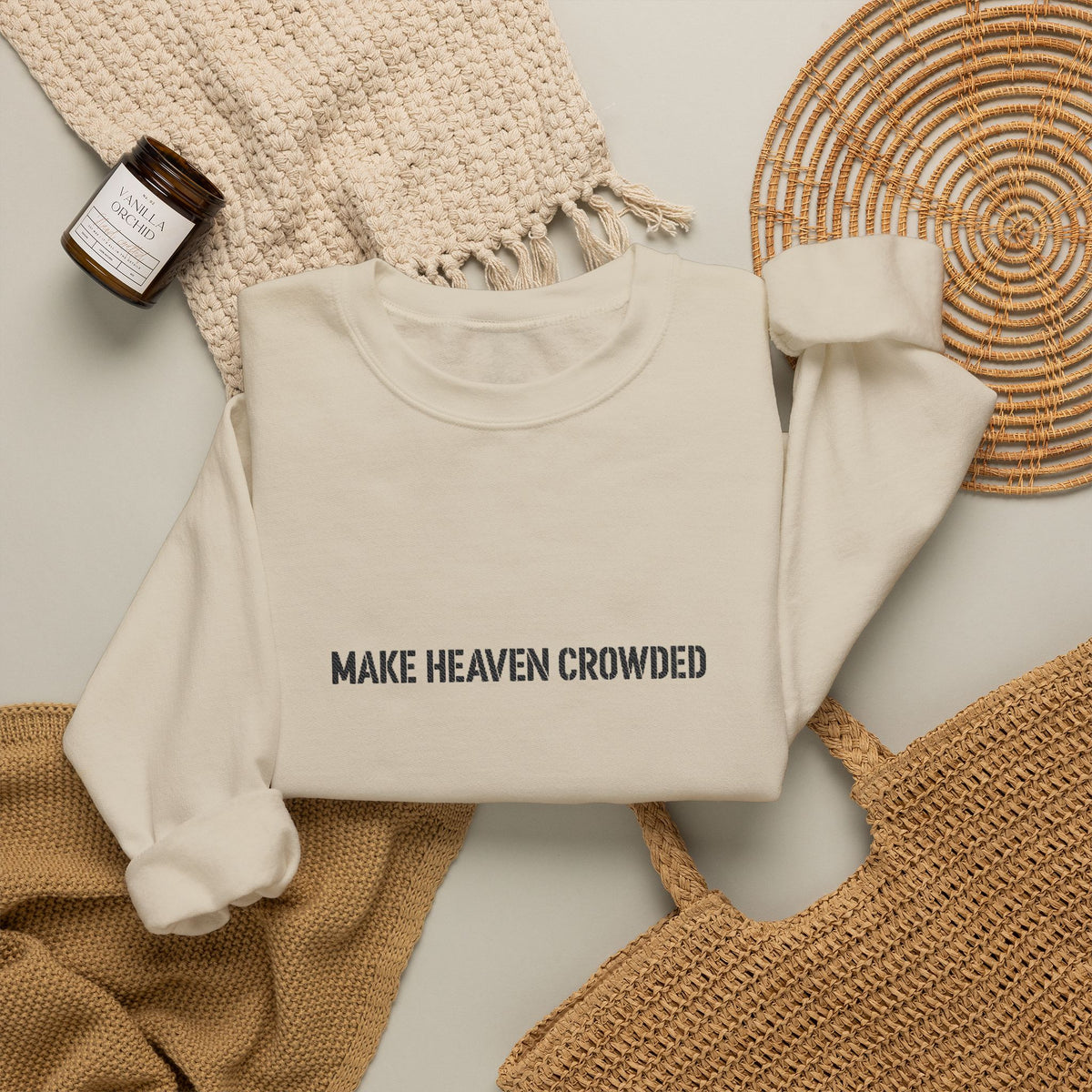Crewneck — "Make Heaven Crowded"