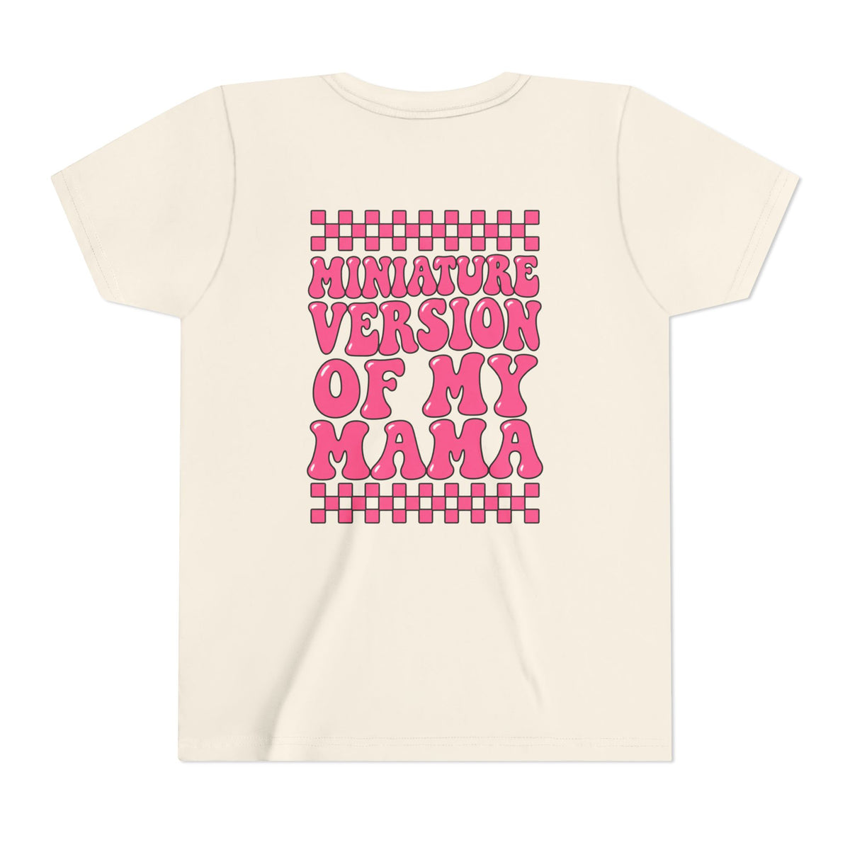 "Miniature Version of My Mama"  T‑Shirt