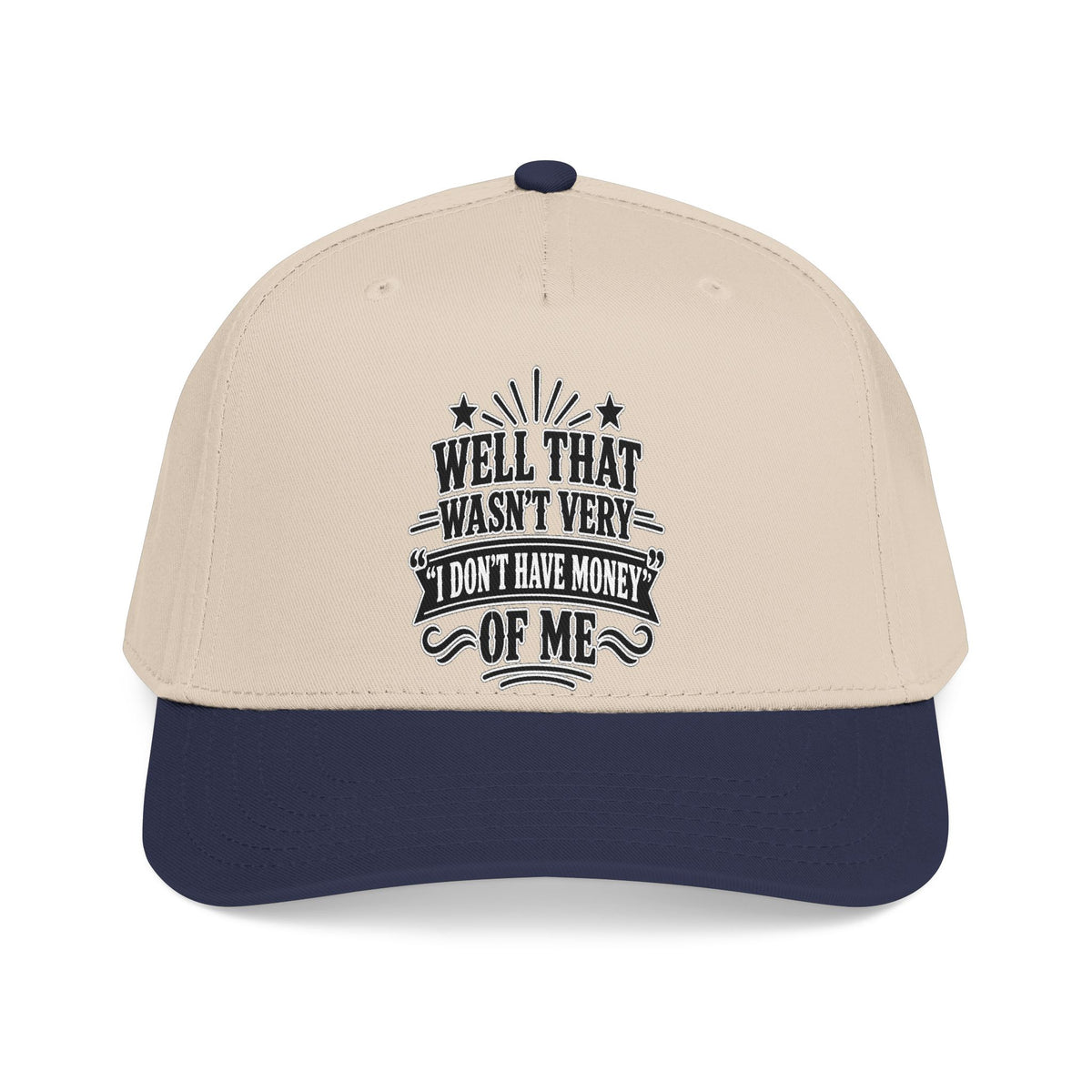Baseball Cap – "Well That Wasn’t Very — I Don’t Have Money Of Me"